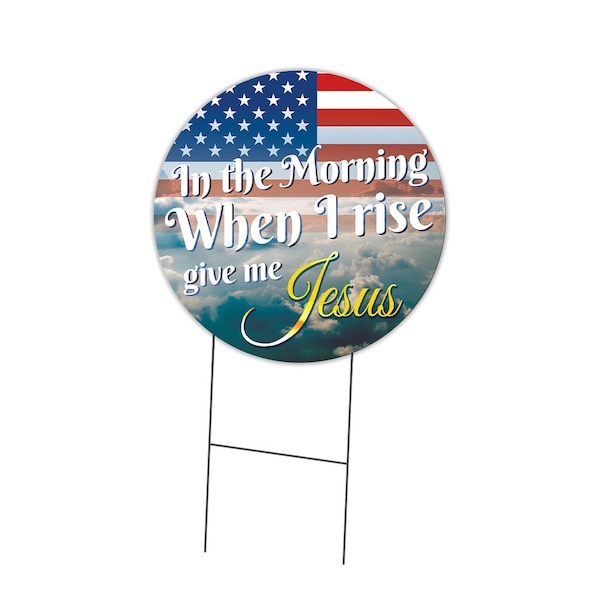 Signmission When I Rise Give Me Jesus Double Sided Corrugated Plastic Circle Yard Sign, C-16 C-16-CIR-DS-WS- When I Rise give me Jesus - main