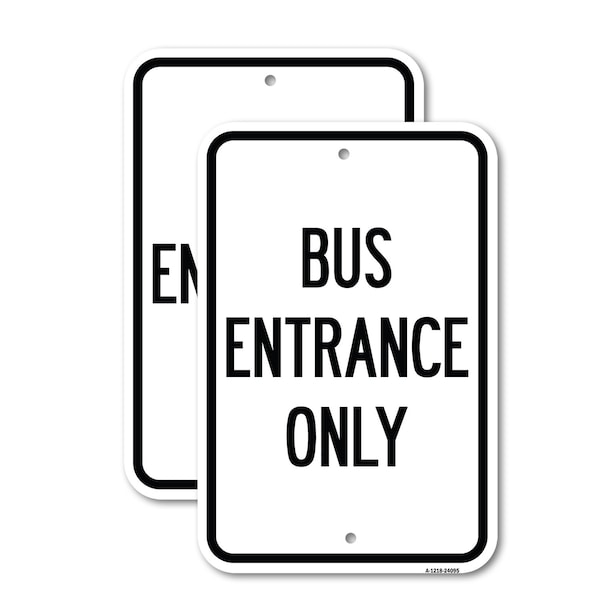 Signmission Entrance Sign Bus Entrance Only, 18'' X 24'' 2 Signs, Heavy Gauge Aluminum, 2PK A-1824-2PACK-24095 - main