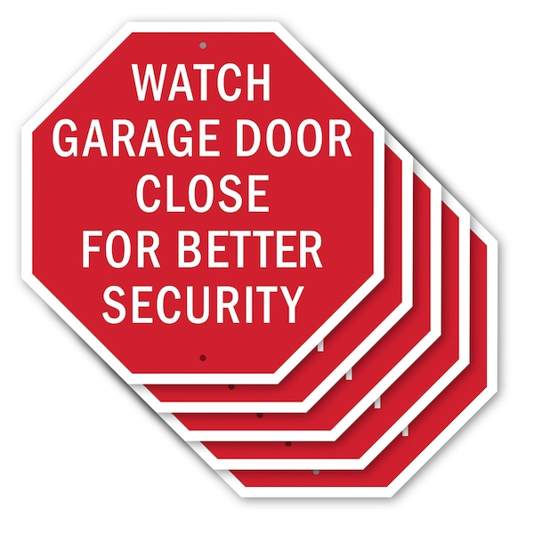 Signmission Watch Garage Door Close for Better, 10 inch X 10 inch, Aluminum Metal Signs, 5PK OC-A-5Pack-10-66 - main