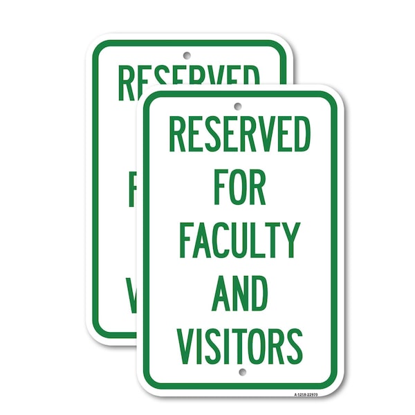 Signmission School Parking Sign Reserved for Faculty and Visitors, 18'' X 24'' 2 Signs, Heavy Gauge Aluminum, 2PK A-1824-2PACK-22970 - main