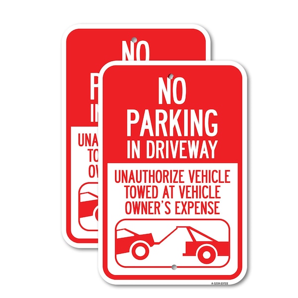 Signmission No Parking in Driveway Unauthorized Vehicles Towed, 18'' X 24'' 2 Signs, Heavy Gauge Aluminum, 2PK A-1824-2PACK-23722 - main