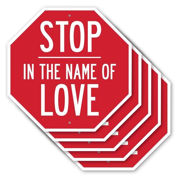 Signmission Stop In the Name of Love, 10 inch X 10 inch, Aluminum Metal Signs, 5PK OC-A-5Pack-10-290 - main