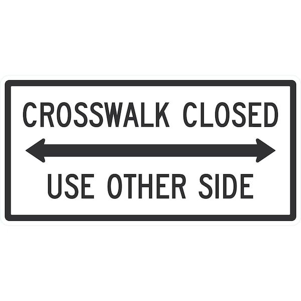 Lyle Crosswalk Closed Use Other Side w/Bidirectional Arrow, 48x24, High Intensity Prismatic, White G-16636-HI_48x24 - main
