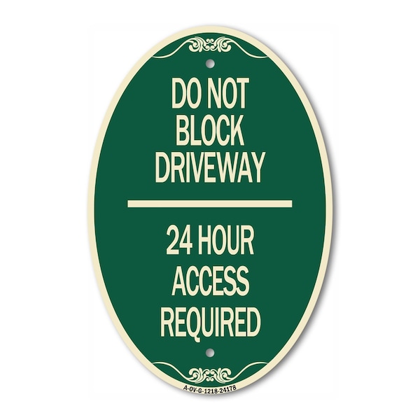 Signmission Do Not Block Driveway 24 Hour Access Required, 12 In X 18 In Architectural, Heavy Gauge Aluminum A-OV-G-1218-24178 - main