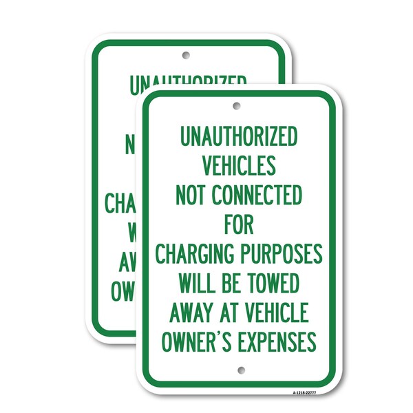 Signmission Unauthorized Vehicles Not Connected for Charging Purpos, 18'' X 24'', Heavy Gauge Aluminum, 2PK A-1824-2PACK-22777 - main