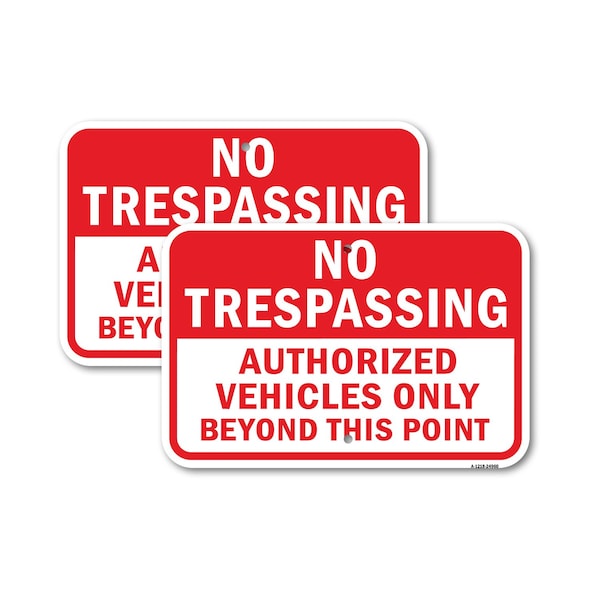 Signmission No Trespassing Authorized Vehicles Beyond This Poi, 18'' X 24'' 2 Signs, Heavy Gauge Aluminum, 2PK A-1824-2PACK-24960 - main