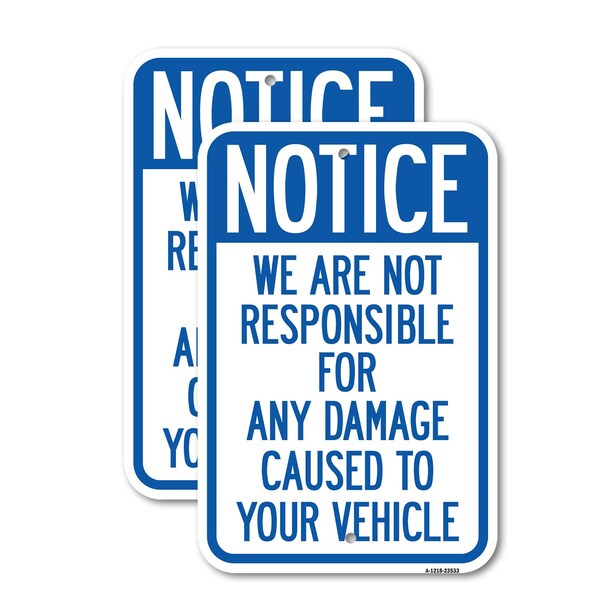 Signmission Notice Not Responsible for Damage, 18'' X 24'' 2 Signs, Heavy Gauge Aluminum, 2PK A-1824-2PACK-23533 - main
