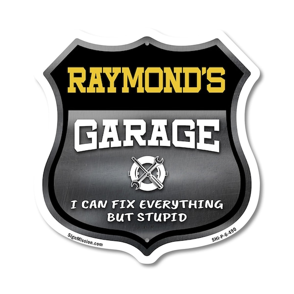 Signmission Raymond's Garage I Can Fix Everything But Stupid, 6 Inch X 6 Inch, Plastic Sign SHI-P-6-490-RAYMOND - main