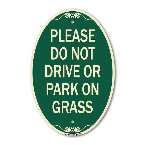 Signmission Please Do Not Drive or Park on Grass, 12 Inch X 18 Inch Architectural Oval, Heavy Gauge Aluminum A-OV-G-1218-23292 - main