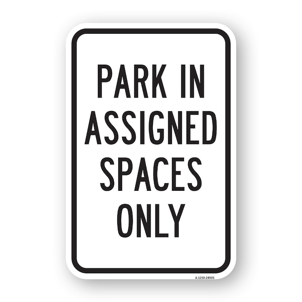 Signmission Park In Assigned Spaces Only, Heavy-Gauge Aluminum, 18" x 24", A-1824-24905 A-1824-24905 - main