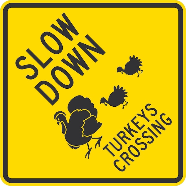 Lyle Slow Down Turkeys Crossing (W/Sym), 24x24, Non-Reflective, Yellow G-13396-NA_24x24 - main