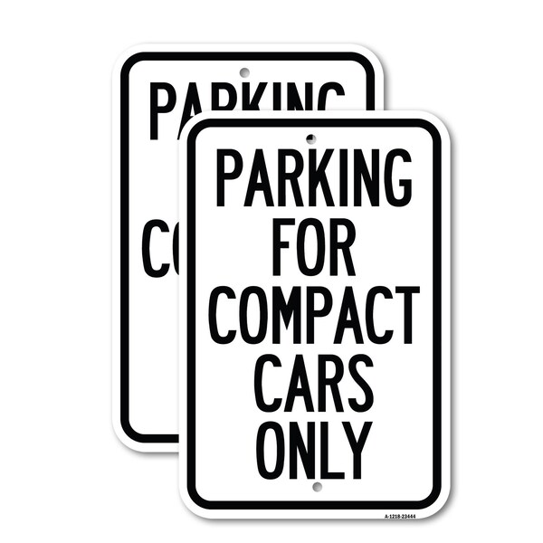 Signmission Parking for Compact Cars Only, 18'' X 24'' 2 Signs, Heavy Gauge Aluminum, 2PK A-1824-2PACK-23444 - main
