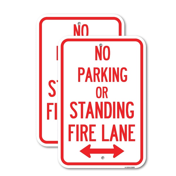 Signmission No Parking or Standing Fire Lane With Bidirectional Ar, 12'' X 18'', Heavy Gauge Aluminum, 2PK A-1218-2PACK-23684 - main