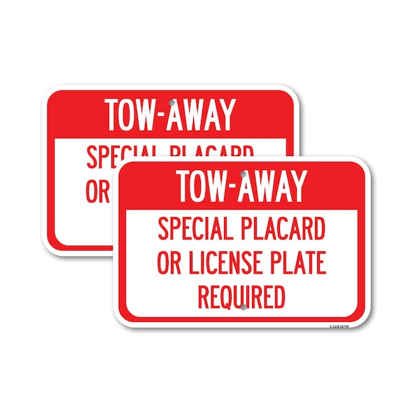 Signmission Tow-Away Special Placard or License Plate Required, 18'' X 24'' 2 Signs, Heavy Gauge Aluminum, 2PK A-1824-2PACK-22796 - main