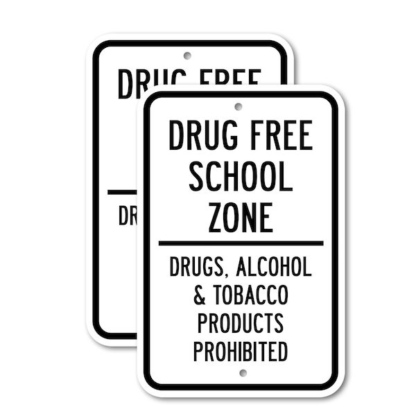 Signmission Drug Free School Zone Drugs, Alcohol & Tobacco Products, 18'' X 24'', Heavy Gauge Aluminum, 2PK A-1824-2PACK-2641 - main