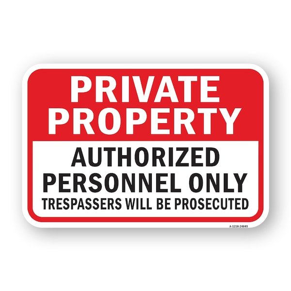 Signmission Private Property Authorized Personnel Only Trespas Aluminum, 18" H, A-1824-24849 A-1824-24849 - main