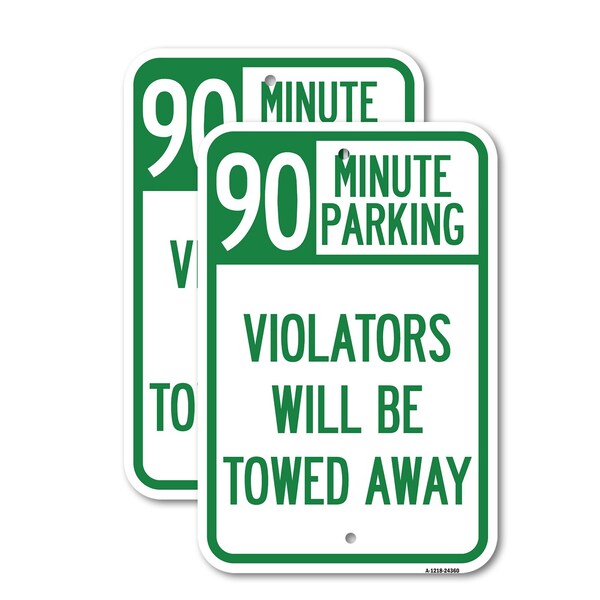 Signmission 90 Minute Parking Violators Will Be Towed Away, 18'' X 24'' 2 Signs, Heavy Gauge Aluminum, 2PK A-1824-2PACK-24360 - main