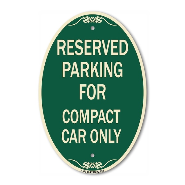 Signmission Parking Reserved for Compact Car Only, 12 Inch X 18 Inch Architectural Oval, Heavy Gauge Aluminum A-OV-G-1218-23392 - main