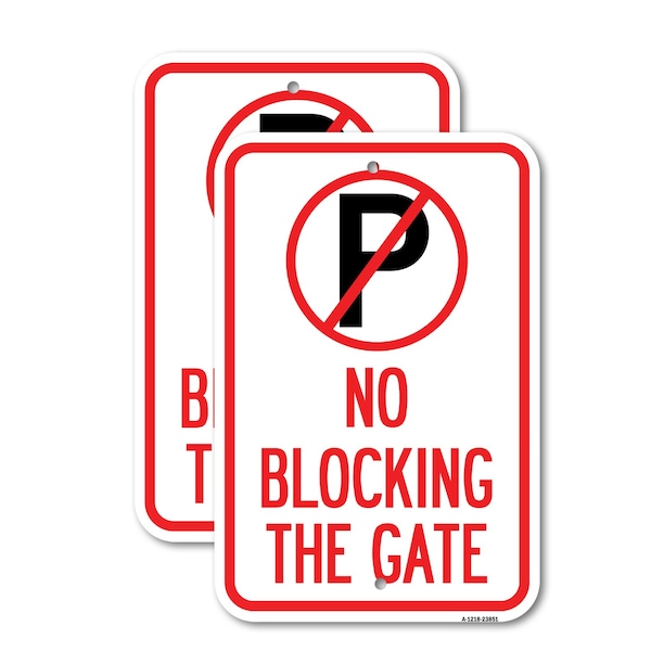 Signmission No Blocking the Gate with Graphic, 12'' X 18'' 2 Signs, Heavy Gauge Aluminum, 2PK A-1218-2PACK-23851 - main