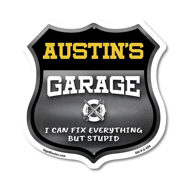 Signmission Austin's Garage I Can Fix Everything But Stupid, 6 Inch X 6 Inch, Plastic Sign SHI-P-6-490-AUSTIN - main