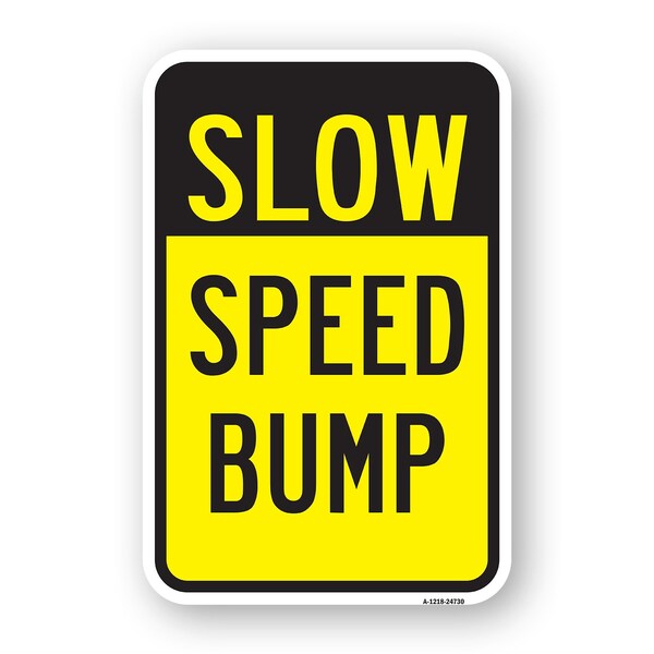 Signmission Slow Speed Bump, Heavy-Gauge Aluminum Rust Proof Parking Sign, 18" x 24", A-1824-24730 A-1824-24730 - main