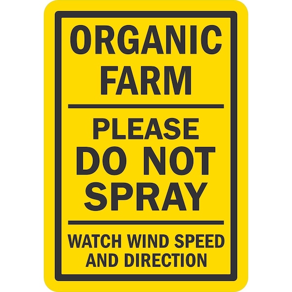 Lyle Organic Farm, Please Do Not Spray, Watch Wind Speed, 7x10, Non-Reflective, Yellow G-17184-ND_7x10 - main