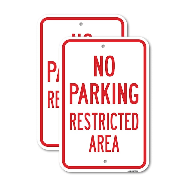 Signmission No Parking Restricted Area, 18'' X 24'' 2 Signs, Heavy Gauge Aluminum, 2PK A-1824-2PACK-25009 - main