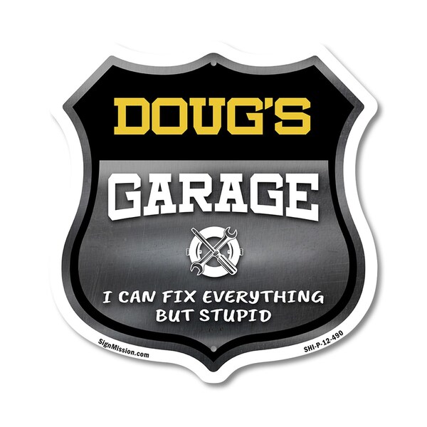 Signmission Doug's Garage I Can Fix Everything But Stupid, 12 Inch X 12 Inch, Plastic Sign SHI-P-12-490-DOUG - main
