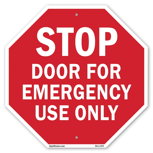 Signmission Stop Door for Emergency Use Only, 10 Inch X 10 Inch, Aluminum Metal Signs OC-A-10-279 - main