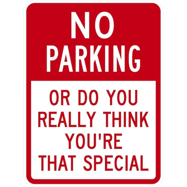 Lyle No Parking Or Do You Really Think You Are That Special, 18x24, Non-Reflective, White G-11038-NA_18x24 - main