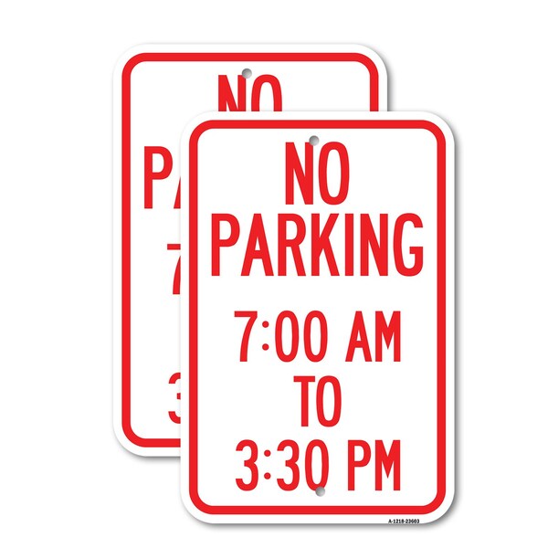Signmission No Parking 7-00 Am to 3-30 Pm, 18'' X 24'' 2 Signs, Heavy Gauge Aluminum, 2PK A-1824-2PACK-23603 - main