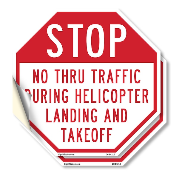 Signmission Stop No Thru Traffic During Helicop, 4 inch X 4 inch, Vinyl Decal, 2PK OC-D-2PACK-4-210 - main