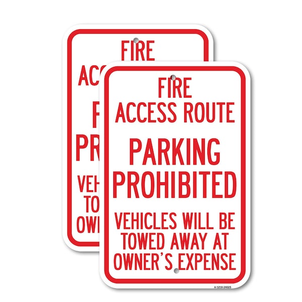 Signmission Fire Access Route Vehicles Will Be Towed Away at Owner , 12'' X 18'', Heavy Gauge Aluminum, 2PK A-1218-2PACK-24025 - main