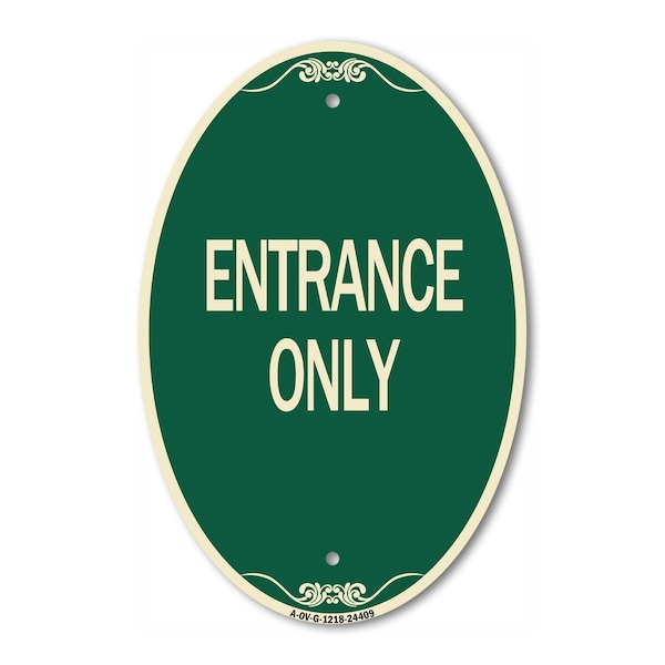 Signmission Traffic Entrance Sign Entrance Only, 12 Inch X 18 Inch Architectural Oval, Heavy Gauge Aluminum A-OV-G-1218-24409 - main