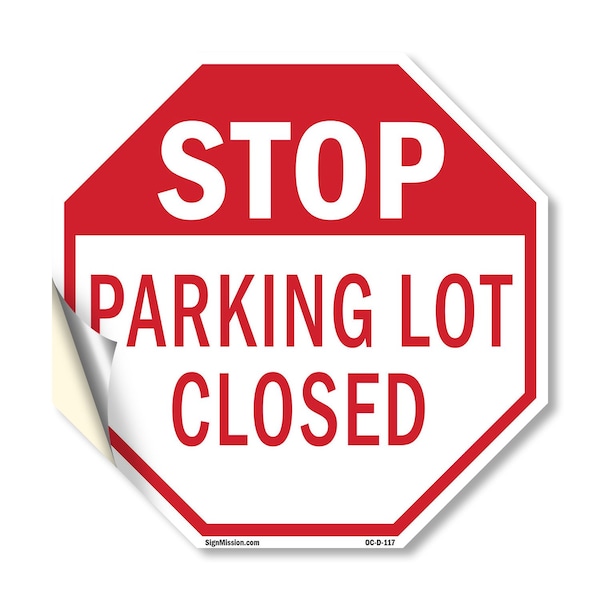 Signmission Stop Parking Lot Closed, 10 Inch X 10 Inch, Vinyl Decal OC-D-10-117 - main