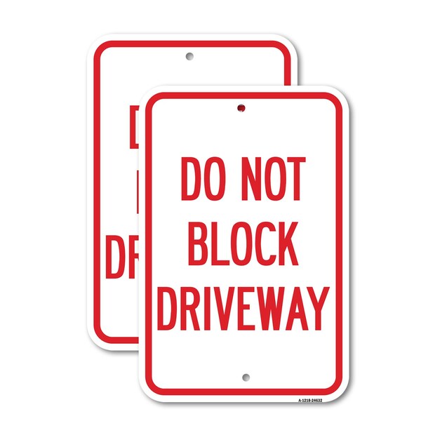 Signmission Do Not Block Driveway, 18'' X 24'' 2 Signs, Heavy Gauge Aluminum, 2PK A-1824-2PACK-24632 - main