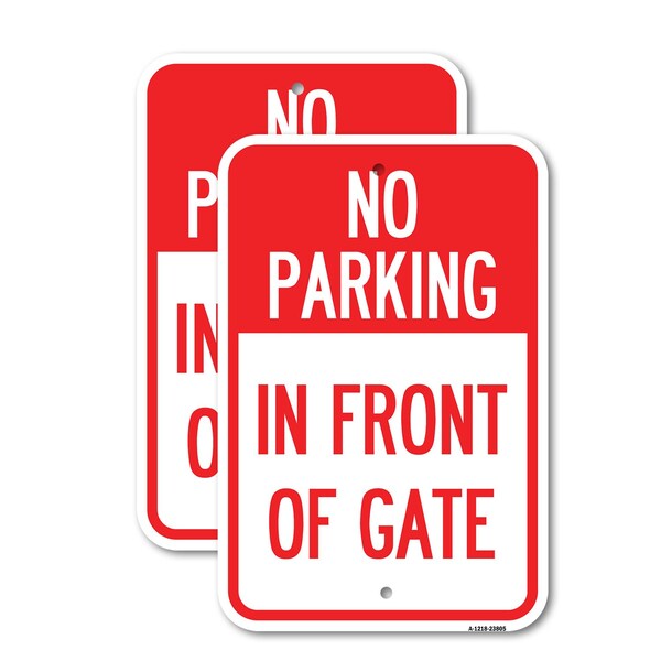 Signmission No Parking - in Front of Gate, 18'' X 24'' 2 Signs, Heavy Gauge Aluminum, 2PK A-1824-2PACK-23805 - main