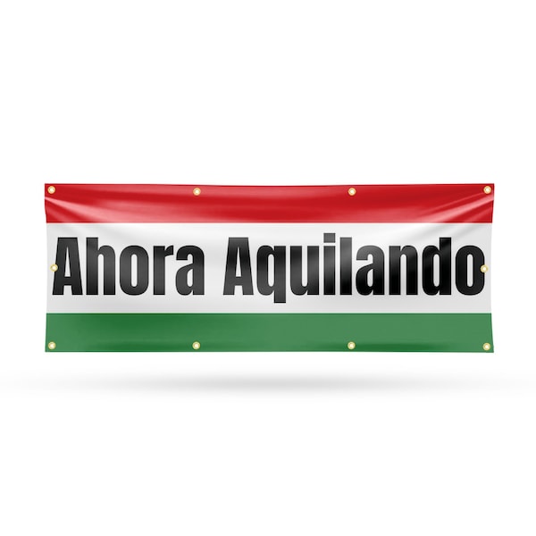 Signmission Ahora Aquilando, 36 Inch x 96 Inch, Vinyl Banner B-96-30456 - main