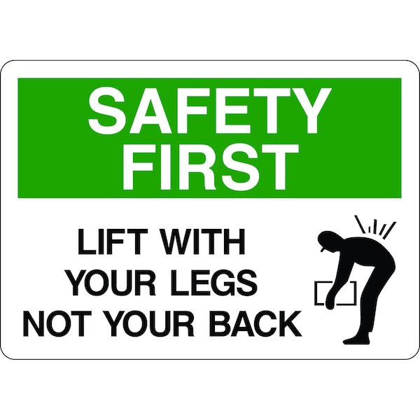 5S Supplies Safety First Sign - Lift With Your Legs Not Your Back 7in x 10in Adhesive Vinyl Sign SAFE0014-710-AV - main
