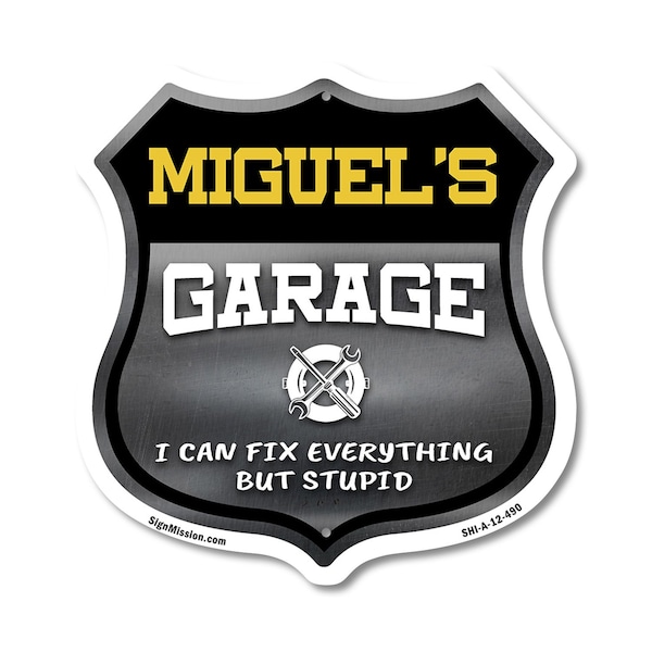 Signmission Miguel's Garage I Can Fix Everything But Stupid, 12 Inch X 12 Inch, Aluminum Metal Sign SHI-A-12-490-MIGUEL - main