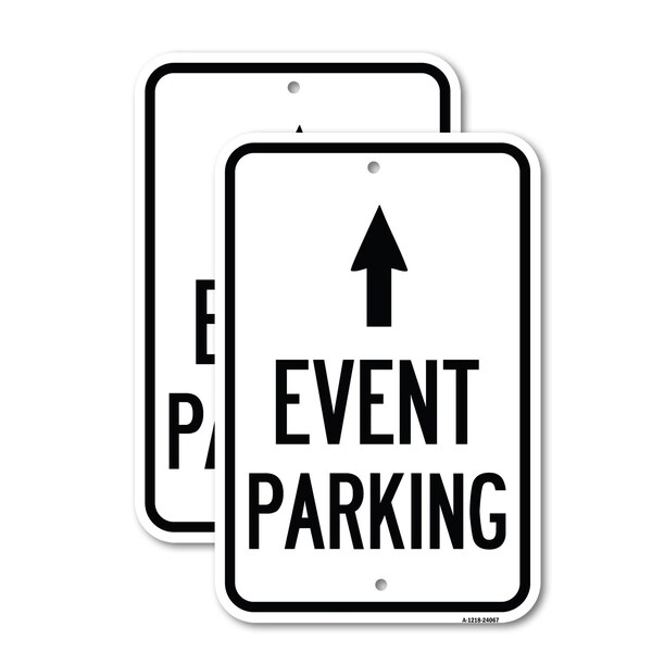 Signmission Event Parking Only With Up Arrow, 12'' X 18'' 2 Signs, Heavy Gauge Aluminum, 2PK A-1218-2PACK-24067 - main