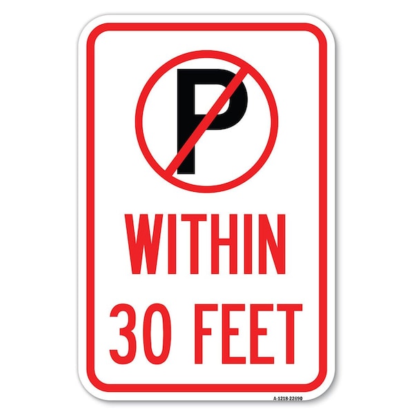 Signmission No Parking Symbol Within 30 Feet, 12 Inch x 18 Inch 1 Sign, Heavy Gauge Aluminum A-1218-22690 - main