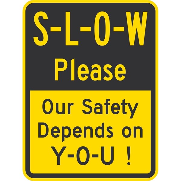 Lyle S-L-O-W Please Our Safety Depends On Y-O-U!, 18x24, High Intensity Prismatic, Yellow G-10381-HI_18x24 - main