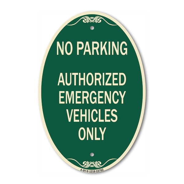 Signmission No Parking Authorized Emergency Vehicles Only, 12 In X 18 In Architectural, Heavy Gauge Aluminum A-OV-G-1218-23762 - main