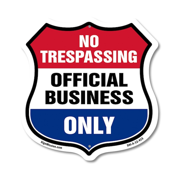 Signmission No Trespassing Shield Sign Official Busi, 12 Inch X 12 Inch, Aluminum Metal Sign SHI-A-12-415 - main