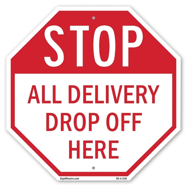 Signmission Stop All Delivery Drop Off Here, 10 Inch X 10 Inch, Aluminum Metal Signs OC-A-10-236 - main