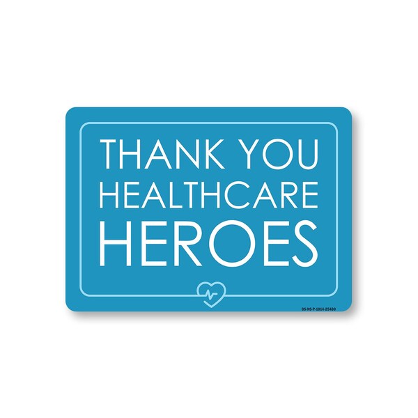 Signmission Public Safety, 10" Height, Rigid Plastic, 14" x 10", Thank You Healthcare Heroes 3 OS-NS-P-1014-25430 - main