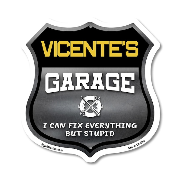 Signmission Vicente's Garage I Can Fix Everything But Stupid, 12 Inch X 12 Inch, Aluminum Metal Sign SHI-A-12-490-VICENTE - main