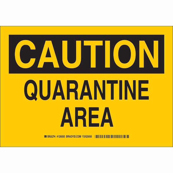 Brady Caution, Quarantine Area, 10" W x 7" H, Rectangle, Polyester, 126050 126050 - main