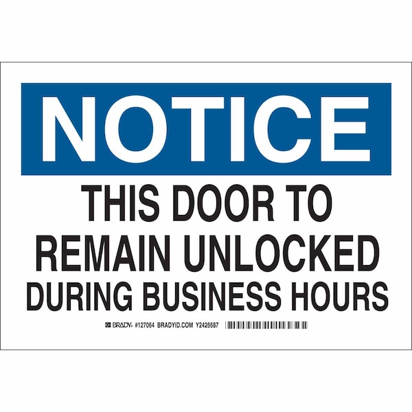 Brady Notice, This Door to Remain Unlocked During Business Hours, 10" W x 7" H, Polyester, 127064 127064 - main